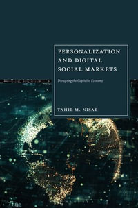 Personalization and Digital Social Markets : Disrupting the Capitalist Economy - Tahir M. Nisar