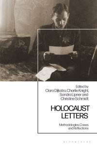 Holocaust Letters : Methodologies, Cases and Reflections - Christine Schmidt