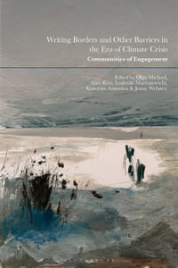 Writing Borders and Other Barriers in the Era of Climate Crisis : Communities of Engagement - Alan Rice
