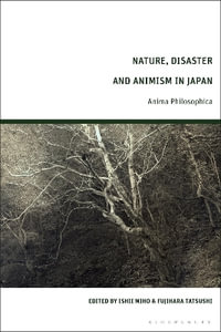 Nature, Disaster, and Animism in Japan : Anima Philosophica - Dr Fujihara Tatsushi