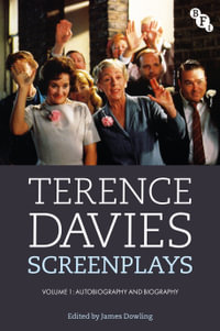 Terence Davies Screenplays, Volume I : Autobiography and Biography - Terence Davies