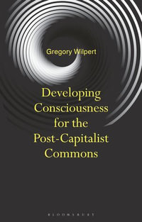 Developing Consciousness for the Post-Capitalist Commons - Dr Gregory Wilpert