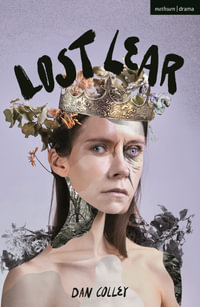 Lost Lear : Modern Plays - Dan Colley