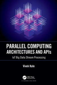 Parallel Computing Architectures and APIs : IoT Big Data Stream Processing - Vivek Kale