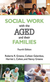 Social Work with the Aged and Their Families - Roberta R. Greene