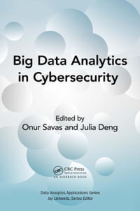 Big Data Analytics in Cybersecurity : Data Analytics Applications - Onur Savas