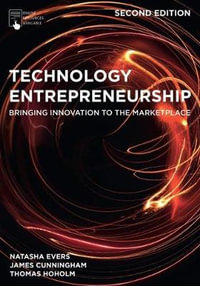 Technology Entrepreneurship : 2nd Edition - Bringing Innovation to the Marketplace - Natasha Evers