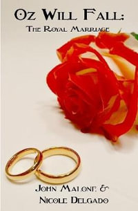 Oz Will Fall : the Royal Marriage - John Malone