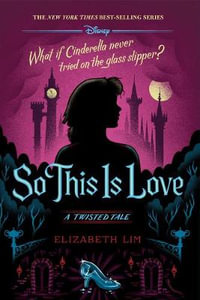 So This Is Love-A Twisted Tale : A Twisted Tale - Elizabeth Lim