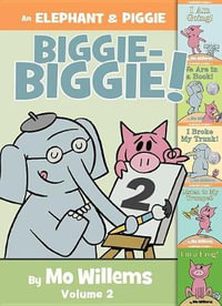 An Elephant & Piggie Biggie-Biggie! : An Elephant & Piggie - Mo Willems