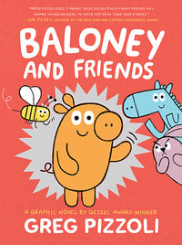 Baloney and Friends : Baloney and Friends - Greg Pizzoli