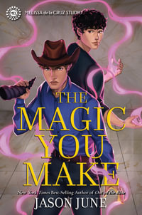The Magic You Make : The Spells We Cast - Jason June
