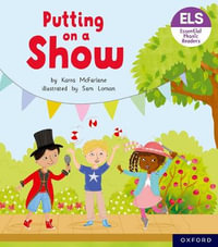Essential Letters and Sounds : Essential Phonic Readers: Oxford Reading Level 5: Putting on a Show - Karra McFarlane