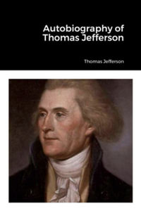 Autobiography of Thomas Jefferson - Thomas Jefferson