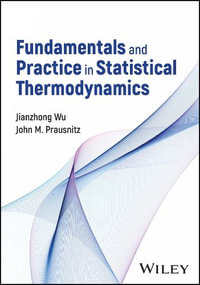 Fundamentals and Practice in Statistical Thermodynamics - Jianzhong Wu