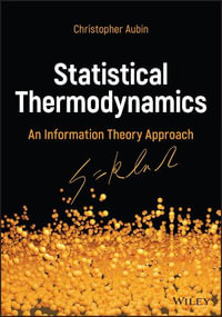 Statistical Thermodynamics : An Information Theory Approach - Christopher Aubin