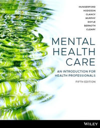Mental Health Care : 5th Edition - An Introduction for Health Professionals - Catherine Hungerford