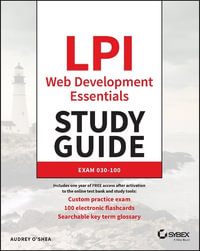 LPI Web Development Essentials Study Guide : Exam 030-100 - Audrey O'Shea