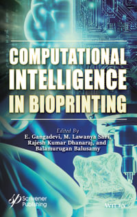 Computational Intelligence in Bioprinting : Challenges and Future Directions - E. Gangadevi