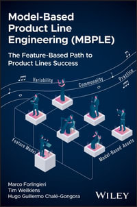 Model-Based Product Line Engineering (MBPLE) : The Feature-Based Path to Product Lines Success - Marco Forlingieri