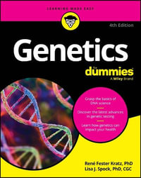 Genetics For Dummies : 4th Edition - Rene Fester Kratz