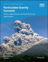 Particulate Gravity Currents : Theory, Experiments, and Environmental Applications - Benjamin Kneller