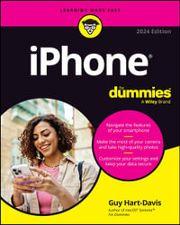 iPhone For Dummies : 2024 Edition - Guy Hart-Davis