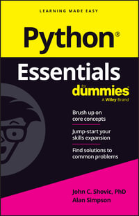 Python Essentials For Dummies : For Dummies (Computer/Tech) - John C. Shovic