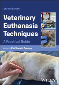 Veterinary Euthanasia Techniques : A Practical Guide - Kathleen A. Cooney