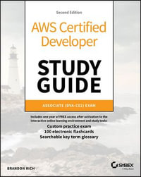 AWS Certified Developer Study Guide : Associate (DVA-C02) Exam - Brandon Rich