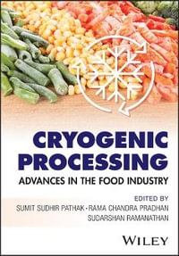 Cryogenic Processing : Advances in the Food Industry - Sumit Sudhir Pathak