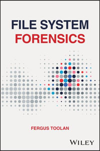 File System Forensics - Fergus Toolan