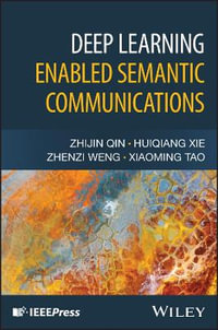 Deep Learning Enabled Semantic Communications - Zhijin Qin