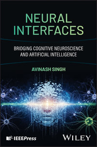 Neural Interfaces : Bridging Cognitive Neuroscience and Artificial Intelligence - Avinash Singh