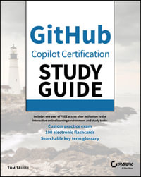 GitHub Copilot Certification Study Guide : Sybex Study Guide - Tom Taulli