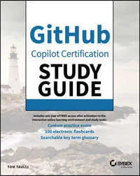 GitHub Copilot Certification Study Guide : Sybex Study Guide - Tom Taulli