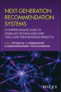 Next-Generation Recommendation Systems : A Comprehensive Guide to Enabling Technologies and Tools and their Business Benefits - Pethuru Raj  Chelliah
