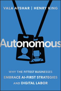 Autonomous : Why the Fittest Businesses Embrace AI-First Strategies and Digital Labor - Vala Afshar