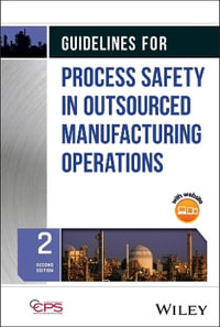 Guidelines for Process Safety in Outsourced Manufacturing - CCPS (Center for Chemical Process Safety)