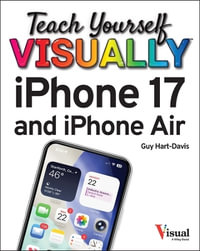 Teach Yourself VISUALLY iPhone 17 and iPhone Air : Teach Yourself VISUALLY (Tech) - Guy Hart-Davis