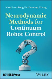 Neurodynamic Methods for Continuum Robot Control - Ning Tan