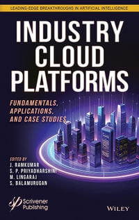 Industry Cloud Platforms : Fundamentals, Applicatio ns, and Case Studies - J. Ramkumar
