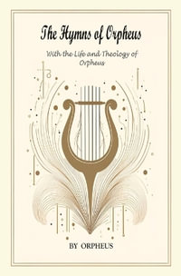 The Hymns of Orpheus - Orpheus