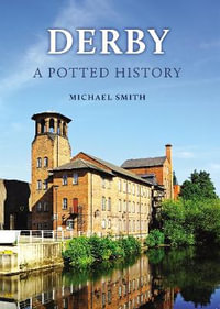 Derby : A Potted History - Michael Smith