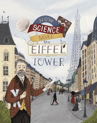 How Science Saved the Eiffel Tower - Emma Bland Smith