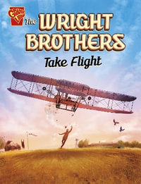 The Wright Brothers Take Flight : Great Moments in History - Nel Yomtov