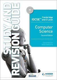 Cambridge IGCSE and O Level Computer Science Study and Revision Guide Second Edition : Hodder Education Group - David Watson