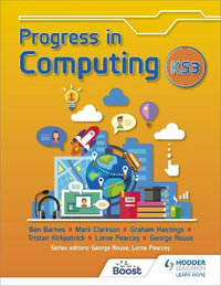 Progress in Computing : Key Stage 3 - Ben Barnes