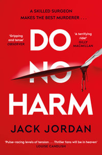 Do No Harm : A skilled surgeon makes the best murderer . . . - Jack Jordan