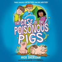 The Case of the Poisonous Pigs - David O'Connell